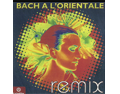 Bach A'Lorientale Remix