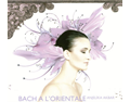 Bach A L'orientale  