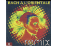 Bach A'Lorientale Remix