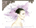 Bach A L'orientale